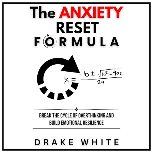 The Anxiety Reset Formula By Drake White
